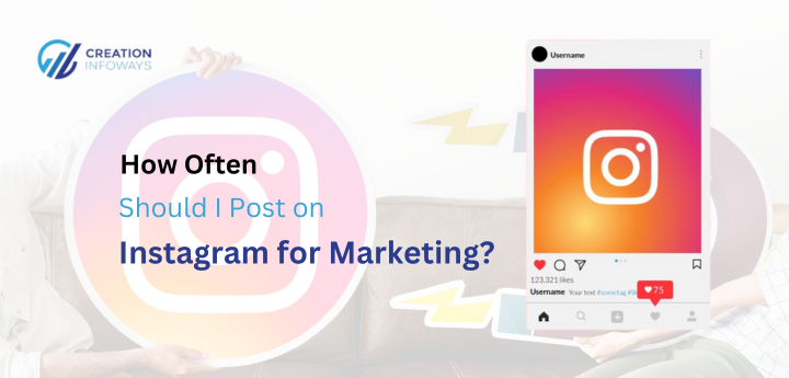 How Often Should I Post on Instagram for Marketing?