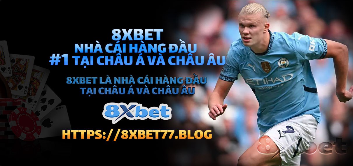 8Xbet Nhà Cái Số 1 - Nhà Trợ Chính Thức Giải Ngoại Hạng Anh