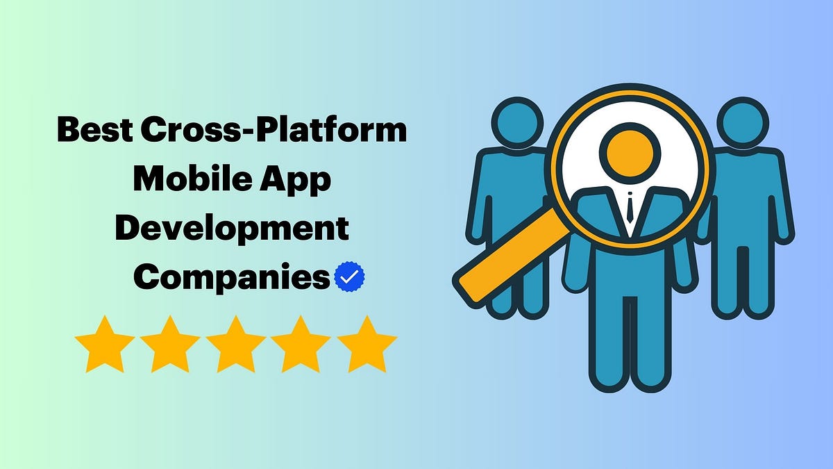 Best Cross-Platform Mobile App Development Companies to Explore in 2025 | by Angelina Jasper | Nov, 2024 | Medium