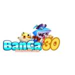 Banca30 Thiên đường giải trí bắn cá số 1 Profile Picture