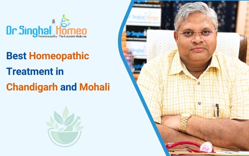 Discover the Best Homeopathic Care in Chandigarh & Mohali | by Dr. Singhal Homeo | Feb, 2025 | Medium