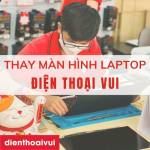 Thay màn hình laptop Điện Thoại Vui Profile Picture